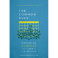 The Common Rule: Habits of Purpose for an Age of Distraction - Hardcover