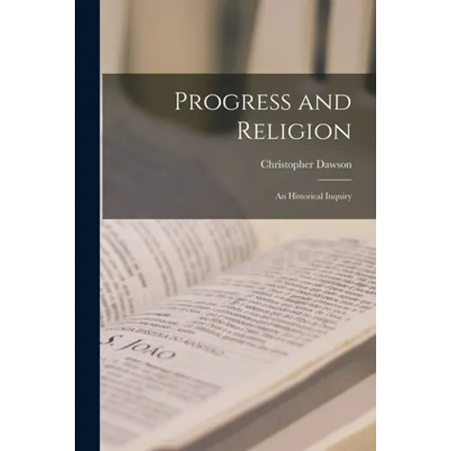 Progress and Religion: an Historical Inquiry - Paperback