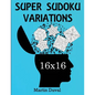 Super Sudoku 16X16 Variations - Paperback