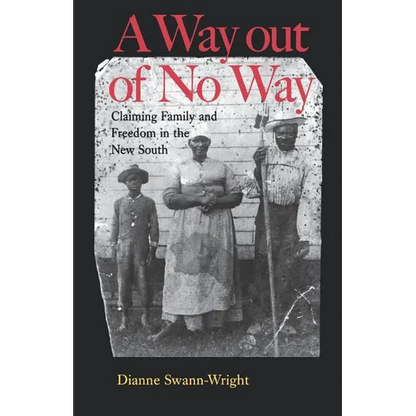 A Way Out of No Way: Claiming Family and Freedom in the New South - Paperback