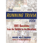 The Running Trivia Book: 1001 Questions from the Sprints to the Marathon - Hardcover