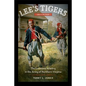 Lee's Tigers Revisited: The Louisiana Infantry in the Army of Northern Virginia - Hardcover