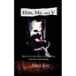 Him, Me, and V: Based on a true story of child abuse, survival, and healing. - Paperback