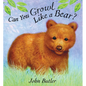 Can You Growl Like a Bear? - Board Book