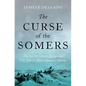 The Curse of the Somers: The Secret History Behind the U.S. Navy's Most Infamous Mutiny - Hardcover