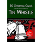 30 Christmas Carols with Sheet Music and Fingering for Tin Whistle - Paperback
