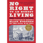 No Right to an Honest Living (Winner of the Pulitzer Prize): The Struggles of Boston's Black Workers in the Civil War Era - Paperback