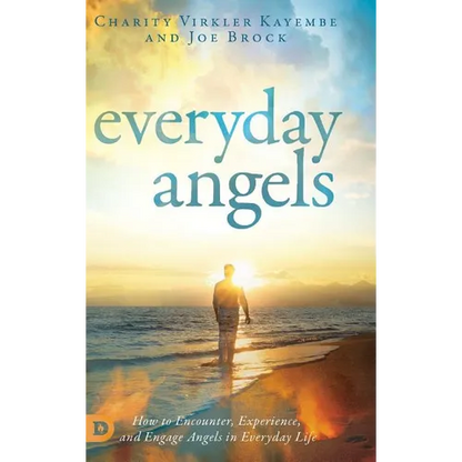 Everyday Angels: How to Encounter, Experience, and Engage Angels in Everyday Life - Hardcover