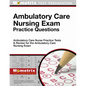 Ambulatory Care Nursing Exam Practice Questions: Ambulatory Care Nurse Practice Tests & Review for the Ambulatory Care Nursing Exam - Paperback