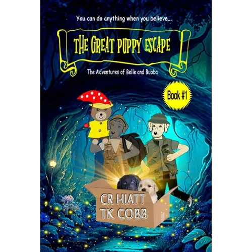The Great Puppy Escape: The Adventures of Belle and Bubba - Hardcover