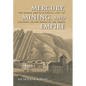 Mercury, Mining, and Empire: The Human and Ecological Cost of Colonial Silver Mining in the Andes - Hardcover