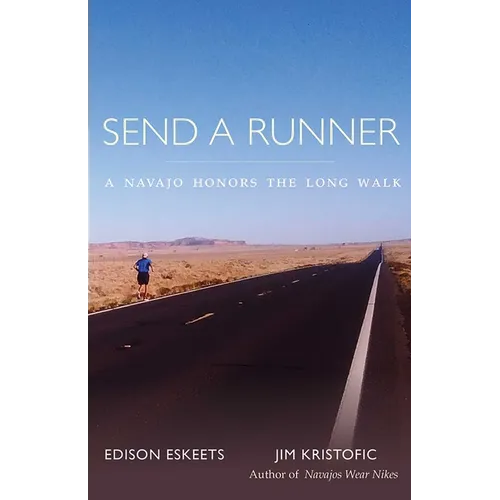 Send a Runner: A Navajo Honors the Long Walk - Paperback