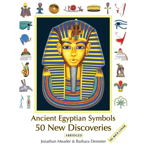 Ancient Egyptian Symbols: 50 New Discoveries: Abridged edition - Paperback