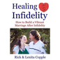 Healing Infidelity: How to Build a Vibrant Marriage After an Affair - Paperback