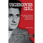 Undercover Girl: The Lesbian Informant Who Helped the FBI Bring Down the Communist Party - Hardcover