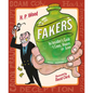 Fakers: An Insider's Guide to Cons, Hoaxes, and Scams - Hardcover