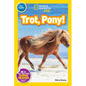 Trot, Pony! (National Geographic Kids Readers, Pre-Reader) - Paperback