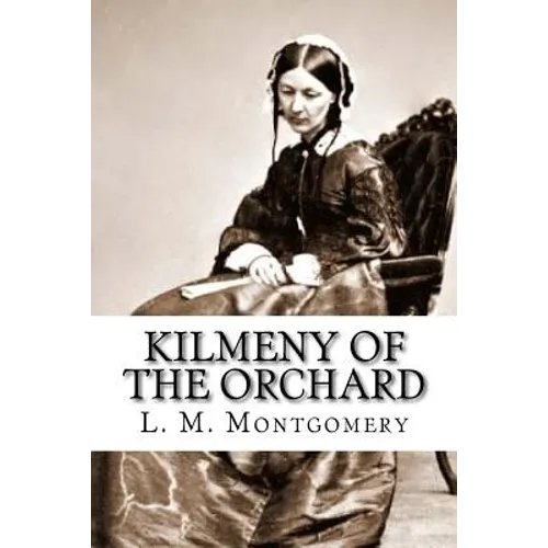 Kilmeny of the Orchard - Paperback