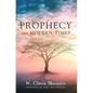 Prophecy and Modern Times: Finding Hope and Encouragement in the Last Days - Hardcover