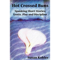 Hot Crossed Buns: Spanking Short Stories: Erotic, Play and Discipline - Paperback