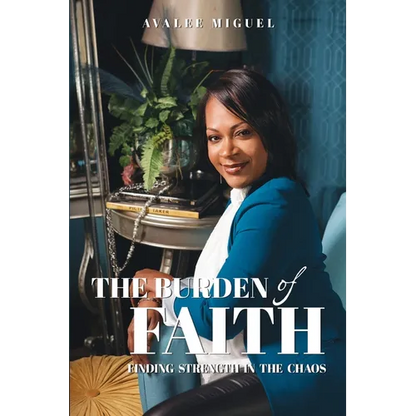 The Burden of Faith: Finding Strength in the Chaos - Paperback