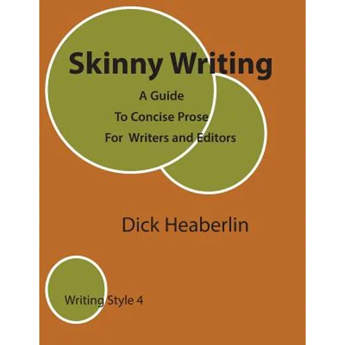 Skinny Writing: A Guide to Concise Prose For Writers and Editors - Paperback