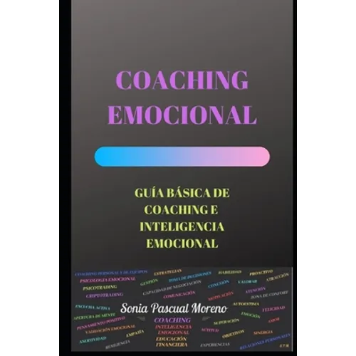 Coaching Emocional: Guía Básica de Coaching E Inteligencia Emocional - Paperback