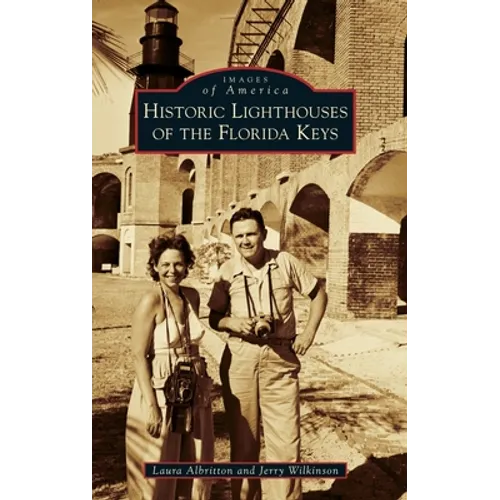 Historic Lighthouses of the Florida Keys - Hardcover