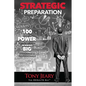 Strategic Preparation: 100 Proven Power Principles for Winning Big, Personally & Professionally - Paperback