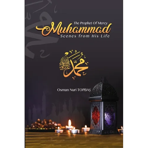 The Prophet of Mercy - Muhammad: Scenes from his Life - Paperback