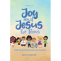 Joy and Jesus For Teens: A 90 Day Devotional and Journal - Hardcover