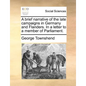 A Brief Narrative of the Late Campaigns in Germany and Flanders. in a Letter to a Member of Parliament. - Paperback