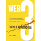 Web3: The End of Business as Usual; The impact of Web 3.0, Blockchain, Bitcoin, NFTs, Crypto, DeFi, Smart Contracts and the Metaverse on Business Stra - Hardcover