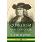 Quakerism: A Religion of Life - Paperback