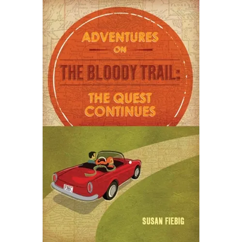 Adventures on the Bloody Trail: The Quest Continues - Paperback