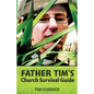 Father Tim's Church Survival Guide - Paperback