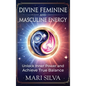Divine Feminine and Masculine Energy: Unlock Inner Power and Achieve True Balance - Hardcover