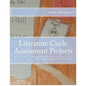 Literature Circle Assessment Projects: Twenty Authentic, Engaging, and Ready-to-Use Activities to Assess and Reinforce Students' Understanding of Lite - Paperback