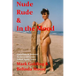 Nude Rude and in the Mood: Questions and Answers by the World's Only Naked Agony Aunts - Paperback