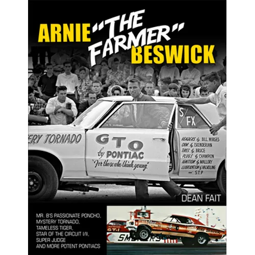 Arnie the Farmer Beswick: Mr. B's Passionate Poncho, Mystery Tornado, Tameless Tiger, Star of the Circuit I/II, Super Judge and More Potent Pontiacs - Paperback