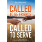 Called to Be Friends, Called to Serve - Hardcover