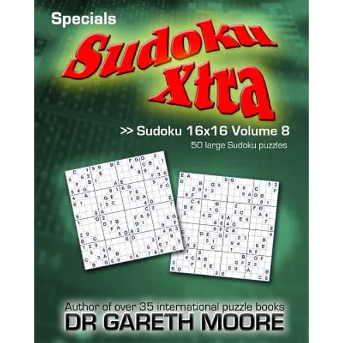 Sudoku 16x16 Volume 8: Sudoku Xtra Specials - Paperback