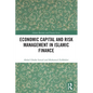 Economic Capital and Risk Management in Islamic Finance - Paperback