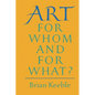Art: For Whom and for What? - Paperback