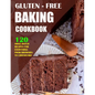 Gluten Free Baking Cookbook: 120 Small-Batch Recipes for Everything from Brownies to Cheesecake - Paperback