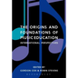The Origins and Foundations of Music Education: International Perspectives - Paperback