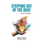 Stepping Out of the Boat (a year of miracles) - Paperback