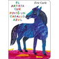 El Artista Que Pintó Un Caballo Azul - Board Book
