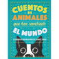 Cuentos de Animales Que Han Cambiado El Mundo - Hardcover