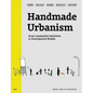 Handmade Urbanism: Mumbai, São Paulo, Istanbul, Mexico City, Cape Town: From Community Initiatives to Participatory Models [With CDROM] - Hardcover